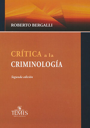 CRÍTICA A LA CRIMINOLOGÍA - 2.ª ED. 2021