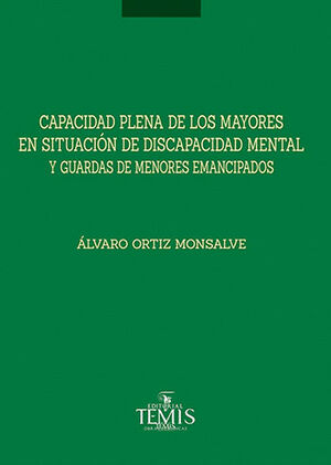 CAPACIDAD PLENA DE LOS MAYORES EN SITUACIÓN DE DISCAPACIDAD MENTAL Y LOS GUARDAS DE MENORES EMANCIPADOS