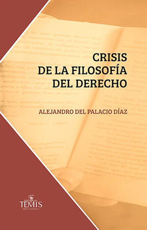 CRISIS DE LA FILOSOFÍA DEL DERECHO - 1.ª ED. 2022