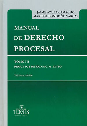 MANUAL DE DERECHO PROCESAL TOMO III  PROCESOS DE CONOCIMIENTO  -  7.ª ED. 2022