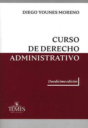 CURSO DE DERECHO ADMINISTRATIVO - 12.ª ED. 2023 REVISADA Y PUESTA AL DÍA