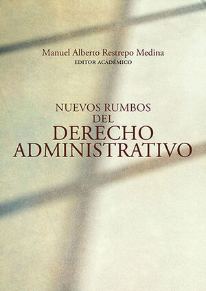 NUEVOS RUMBOS DEL DERECHO ADMINISTRATIVO - 1.ª ED. 2022