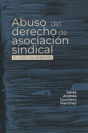 ABUSO DEL DERECHO DE ASOCIACIÓN SINDICAL - 1.ª ED. 2023