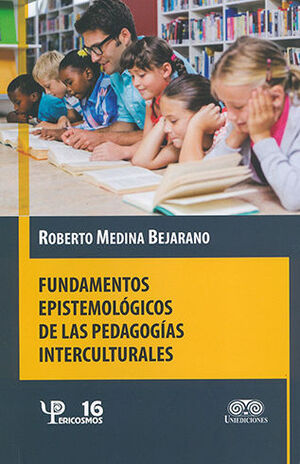 FUNDAMENTOS EPISTEMOLÓGICOS DE LAS PEDAGOGÍAS INTERCULTURALES