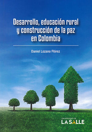 DESARROLLO EDUCACION RURAL Y CONSTRUCCION DE LA PAZ EN COLOMBIA