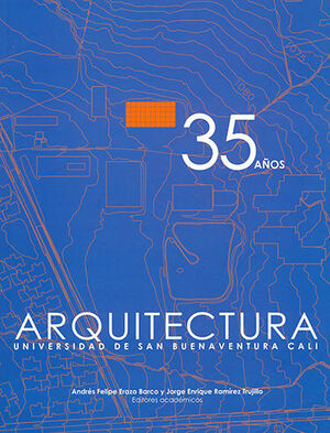 35 AÑOS ARQUITECTURA UNIVERSIDAD SAN BUENAVENTURA DE CALI