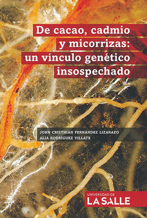 DE CACAO CADMIO Y MICORRIZAS UN VINCULO GENETICO INSOSPECHADO