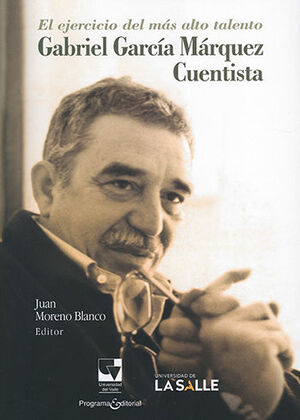 EJERCICIO DEL MAS ALTO TALENTO GABRIEL GARCIA MARQUEZ CUENTISTA, EL