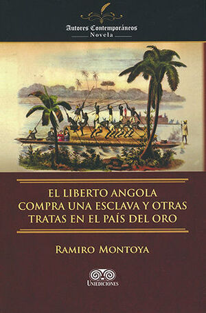 LIBERTO ANGOLA COMPRA UNA ESCLAVA Y OTRAS TRATAS EN EL PAÍS DEL ORO, EL