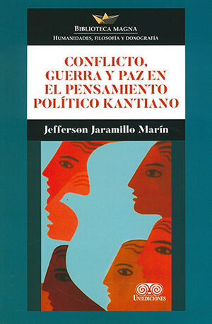 CONFLICTO, GUERRA Y PAZ EN EL PENSAMIENTO POLÍTICO KANTIANO