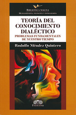 TEORÍA DEL CONOCIMIENTO DIALÉCTICO