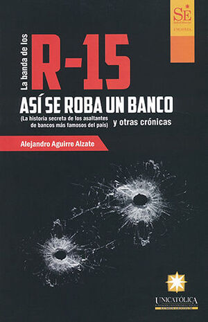 BANDA DE LOS R-15 ASÍ SE ROBA UN BANCO, LA