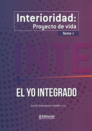 INTERIORIDAD: PROYECTO DE VIDA TOMO I