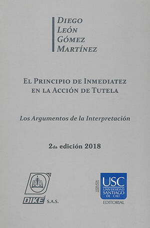 PRINCIPIO DE INMEDIATEZ  EN LA ACCION DE TUTELA, EL - 2ª ED