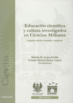 EDUCACIÓN CIENTÍFICA Y CULTURA INVESTIGATIVA EN CIENCIAS MILITARES - 2.ª ED. 2018
