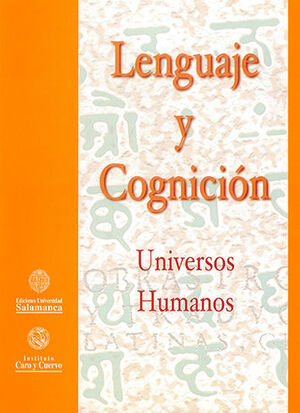 LENGUAJE Y COGNICIÓN. UNIVERSOS HUMANOS