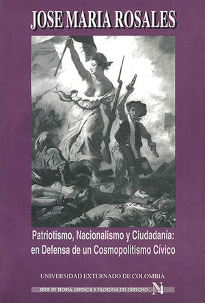 PATRIOTISMO, NACIONALISMO Y CIUDADANIA - SERIE DE TEORIA JURIDICA Y FILOSIFIA DEL DERECHO