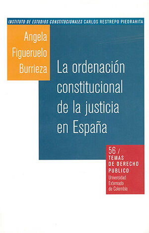 ORDENACION CONSTITUCIONAL DE LA JUSTICIA EN ESPAÑA - TEMAS DE DERECHO PUBLICO #56