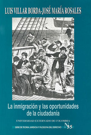 INMIGRACION Y LAS OPORTUNIDADES DE LA CIUDADANIA, LA - SERIE DE TEORIA JURIDICA Y FILOSOFIA DEL DERECHO #35