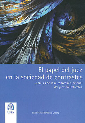 PAPEL DEL JUEZ EN LA SOCIEDAD DE CONTRASTES, EL