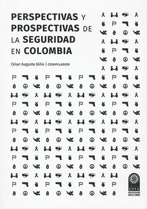 PERSPECTIVAS Y PROSPECTIVAS DE LA SEGURIDAD EN COLOMBIA