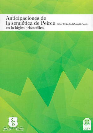 ANTICIPACIONES DE LA SEMIÓTICA DE PEIRCE EN LA LÓGICA ARISTOTÉLICA