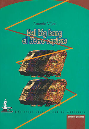 DEL BIG BANG AL HOMO SAPIENS - 2.ª ED.