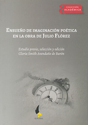 ENSUEÑO DE IMAGINACION POETICA EN LA OBRA DE JULIO FLOREZ