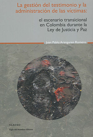 GESTIÓN DEL TESTIMONIO Y LA ADMINISTRACIÓN DE LAS VICTIMAS, LA
