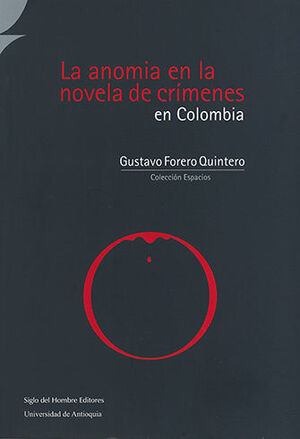 ANOMIA EN LA NOVELA DE CRIMENES EN COLOMBIA, LA