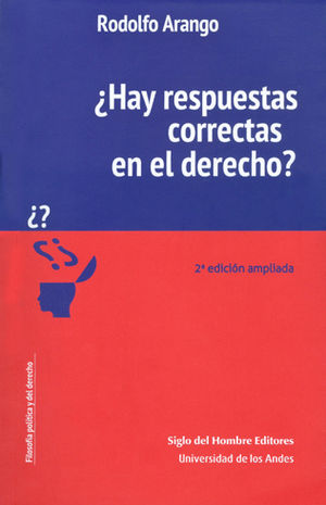 HAY RESPUESTAS CORRECTAS EN EL DERECHO? - 2.ª ED. 2016