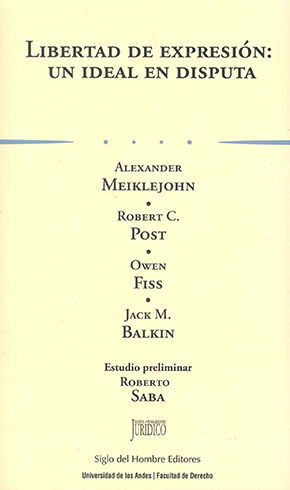 LIBERTAD DE EXPRESIÓN: UN IDEAL EN DISPUTA - 1.ª ED. 2021