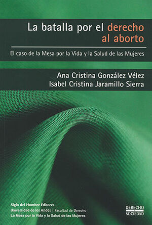 BATALLA POR EL DERECHO AL ABORTO, LA - 1.ª ED. 2021