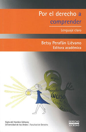 POR EL DERECHO A COMPRENDER LENGUAJE CLARO - 1.ª ED. 2021