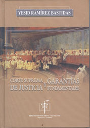 CORTE SUPREMA Y GARANTIAS DE JUSTICIA Y FUNDAMENTALES