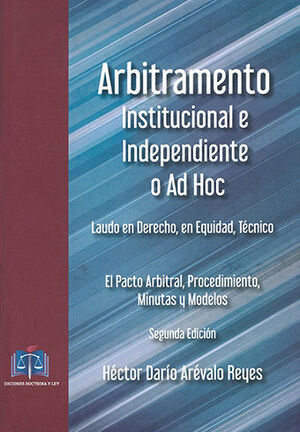 ARBITRAMENTO INSTITUCIONAL E INDEPENDIENTE O AD HOC - 2.ª ED. 2017