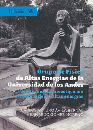 GRUPO DE FÍSICA DE ALTAS ENERGÍAS DE LA UNIVERSIDAD DE LOS ANDES