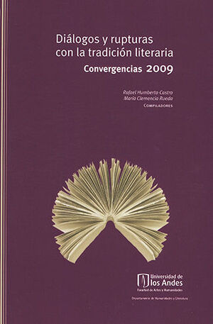 DIÁLOGOS Y RUPTURAS CON LA TRADICIÓN LITERARIA CONVERGENCIAS 2009