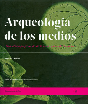 ARQUEOLOGÍA DE LOS MEDIOS