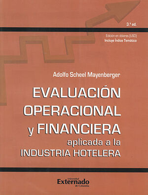 EVALUACIÓN OPERACIONAL Y FINANCIERA APLICADA A LA INDUSTRIA HOTELERA - 3.ª ED.