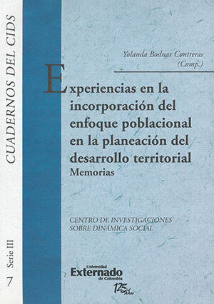 EXPERIENCIAS EN LA INCORPORACION DEL ENFOQUE POBLACIONAL EN LA PLANEACION DEL DESARROLLO TERRITORIAL MEMORIAS