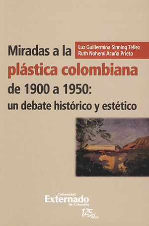 MIRADAS A LA PLÁSTICA COLOMBIANA DE 1900 A 1950