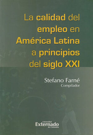 CALIDAD DEL EMPLEO EN AMERICA LATINA A PRINCIPIOS DEL SIGLO XXI, LA