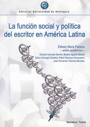 FUNCIÓN SOCIAL Y POLÍTICA DEL ESCRITOR EN AMÉRICA LATINA, LA