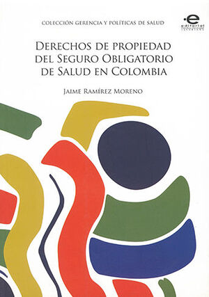 DERECHOS DE PROPIEDAD DEL SEGURO OBLIGATORIO DE SALUD EN COLOMBIA