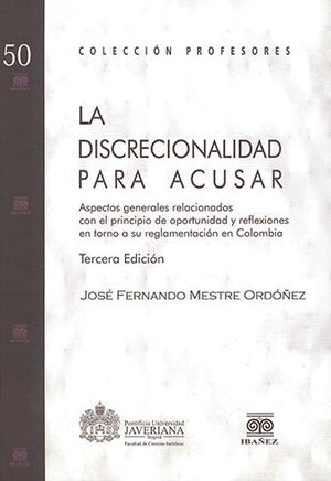 DISCRECIONALIDAD PARA ACUSAR, LA - 3? ED