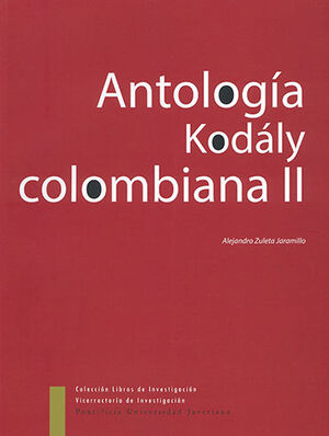 ANTOLOGIA KODALY COLOMBIANA II