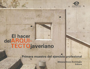 HACER DEL ARQUITECTO JAVERIANO, EL