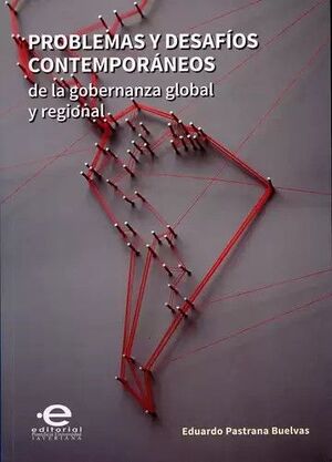 PROBLEMAS Y DESAFÍOS CONTEMPORÁNEOS DE LA GOBERNANZA GLOBAL Y REGIONAL