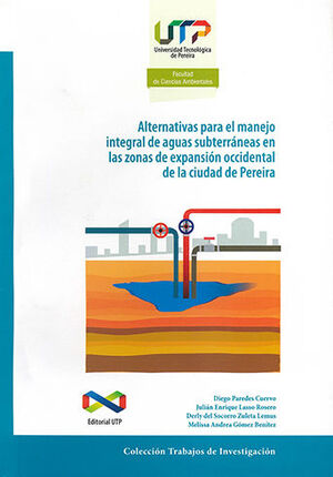 ALTERNATIVAS PARA EL MANEJO INTEGRAL DE AGUAS SUBTERRANEAS EN LAS ZONAS DE EXPANSION OCCIDENTAL DE LA CIUDAD DE PEREIRA